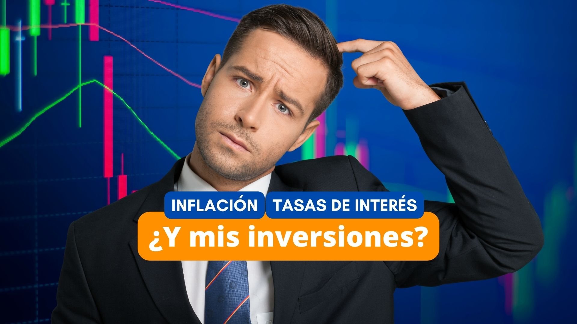 ¿Cómo influyen la inflación y las tasas de interés en tus inversiones ...